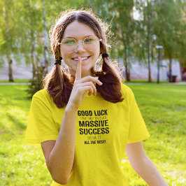 Succes, ik bid dat je een groot succes zult behale t-shirt