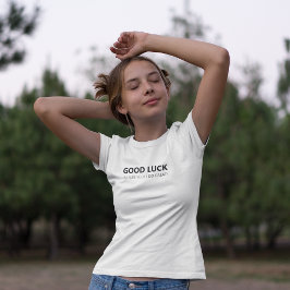 Succes, ik weet zeker dat je het geweldig zult doe t-shirt