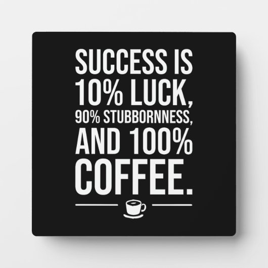 Succes is 100 procent koffie - Grappig Motivatie Fotoplaat (Voorkant)