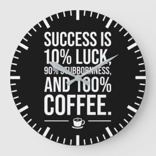 Succes is 100 procent koffie - Grappig Motivatie Grote Klok