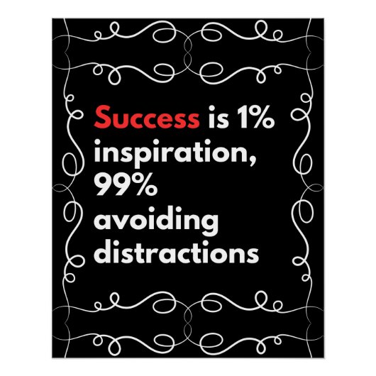 Succes is 1% inspiratie, 99% vermijdt afleiding perfect poster (Voorkant)