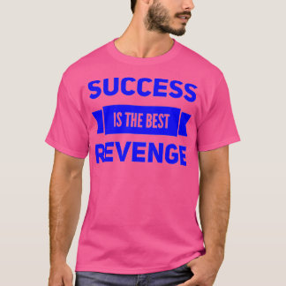 Succes is de beste opbrengst 1 t-shirt