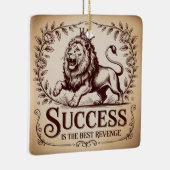 Succes Is De Beste Wraak Keramisch Ornament (Rechts)