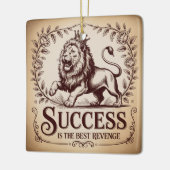Succes Is De Beste Wraak Keramisch Ornament (Links)