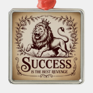 Succes Is De Beste Wraak Metalen Ornament