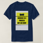 SUCCES IS EEN PROCES DAT GEEN GEBEURTENIS IS T-SHIRT (Design voorkant)