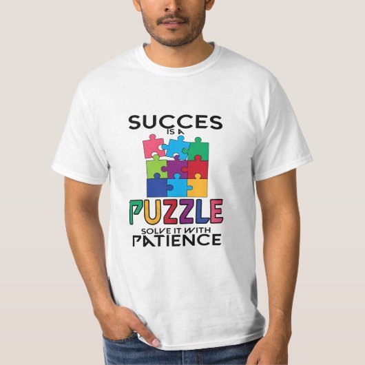 Succes is een puzzel: geduld maakt het plaatje com t-shirt (Voorkant)