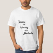 Succes is een reis, geen bestemming T-shirts (Voorkant)