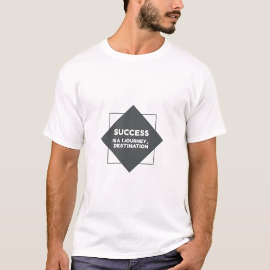 Succes is een reis niet een bestemming t-shirt (Voorkant)