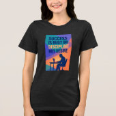 Succes is gebaseerd op discipline, niet op verlang Tri-Blend shirt (Voorkant)
