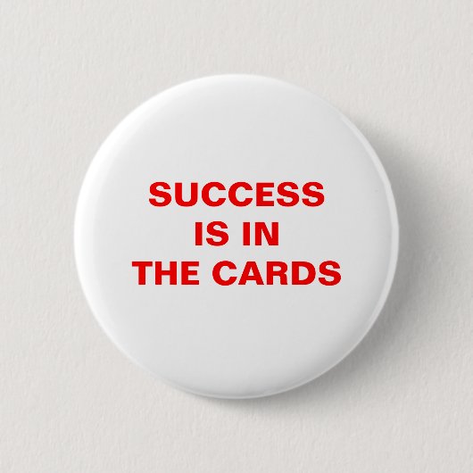 SUCCES IS IN DE KAARTEN RONDE BUTTON 5,7 CM (Voorkant)