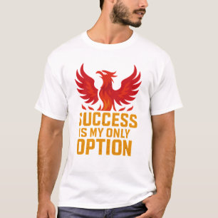 Succes is mijn enige optie - geen excuses voor het t-shirt