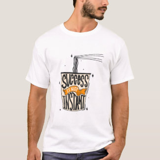 Succes is niet direct t-shirt