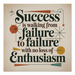 Succes is van mislukking naar mislukking lopen perfect poster