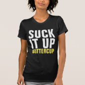 SUCCES IT UP BUTTERCUP Funny T-Shirts (Voorkant)