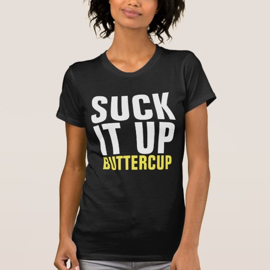 SUCCES IT UP BUTTERCUP Funny T-Shirts (Voorkant)