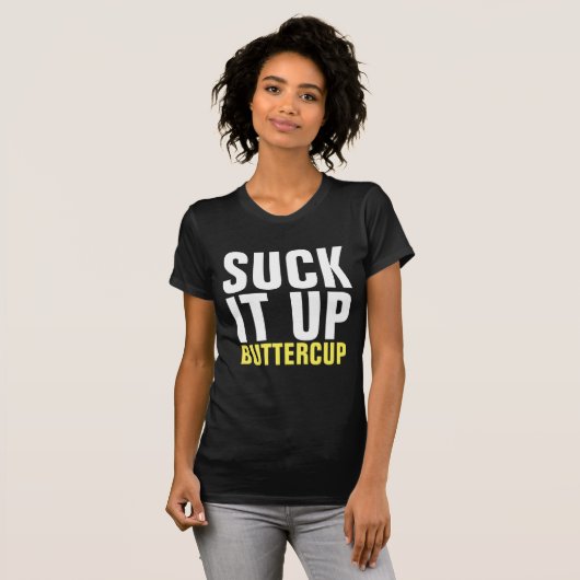 SUCCES IT UP BUTTERCUP Funny T-Shirts (Voorkant volledig)