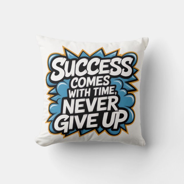 Succes komt met de tijd nooit opgeven kussen (Voorkant)
