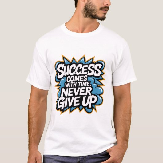 Succes komt met de tijd nooit opgeven t-shirt (Voorkant)