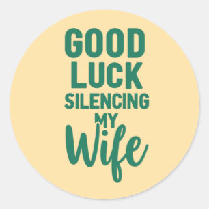 Succes met het zwijgen van mijn vrouw - Bold Funny Ronde Sticker