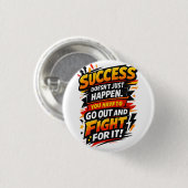 Succes Strijder Citaat Ronde Button 3,2 Cm (Voorkant /achterkant)
