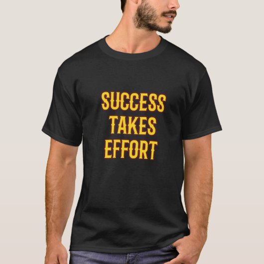 Succes vergt moeite Motivatie luxe T-shirt (Voorkant)