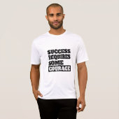 Succes vraagt om moed t-shirt (Voorkant volledig)