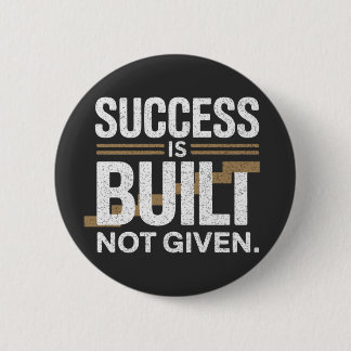Succes wordt opgebouwd, niet gegeven ronde button 5,7 cm