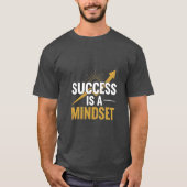Success Is a Mindset – Motivational Quote T-Shirt  (Voorkant)