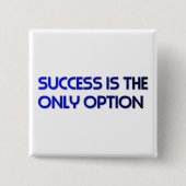 SUCCESS IS DE ENIGE BUTTON MET SPELD-TERUG OPTIE (Voorkant)