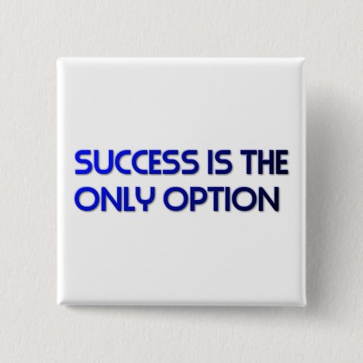 SUCCESS IS DE ENIGE BUTTON MET SPELD-TERUG OPTIE (Voorkant)