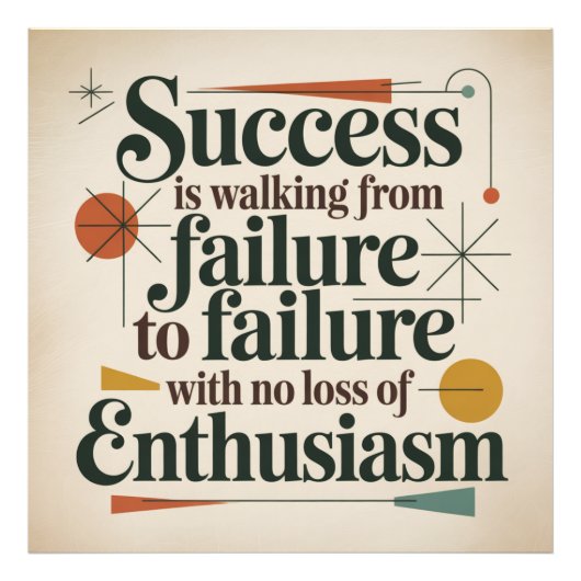 Success Is Walking From Failure To Failure Foto Afdruk (Voorkant)