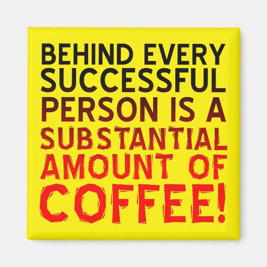 Succesvolle koffiepersoon Funny Fridge Magnet (Voorkant)