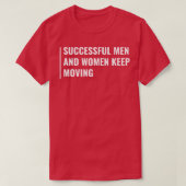Succesvolle mensen blijven bewegen t-shirt (Design voorkant)