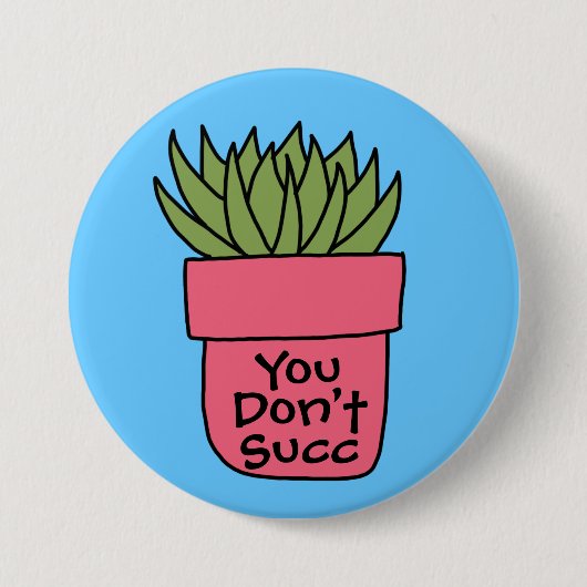 Succulent Pun 3-inch Button (Voorkant)
