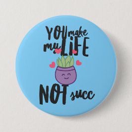 Succulent Pun 3-inch Button