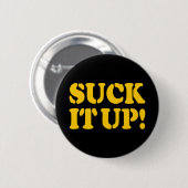 SUCK HET! RONDE BUTTON 5,7 CM (Voorkant /achterkant)