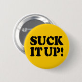 SUCK HET! RONDE BUTTON 5,7 CM (Voorkant /achterkant)