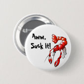 Suck it Crawfish Pin Ronde Button 5,7 Cm (Voorkant /achterkant)