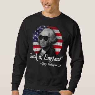 Suck It England 4th Of July George Washington 177 Trui