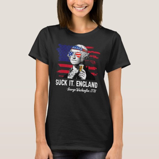 Suck it England American Flag 4 juli George W T-shirt (Voorkant)