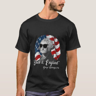 Suck it England Funny 4th of Juli George Washingto T-shirt