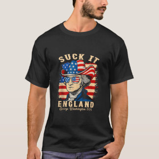 Suck It England Funny 4th of Juli George Washingto T-shirt