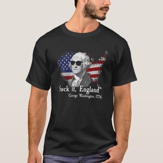 Suck it England Funny 4th of Juli George Washingto T-shirt (Voorkant)