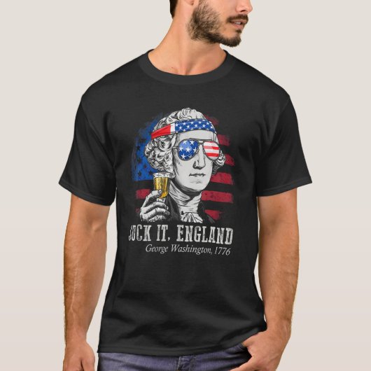 Suck It England Funny 4th of July George Washingto T-shirt (Voorkant)