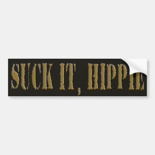 Suck it, Hippie Bumpersticker