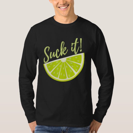 Suck It Mexican   Green Lime Slice  Lemon T-shirt (Voorkant)