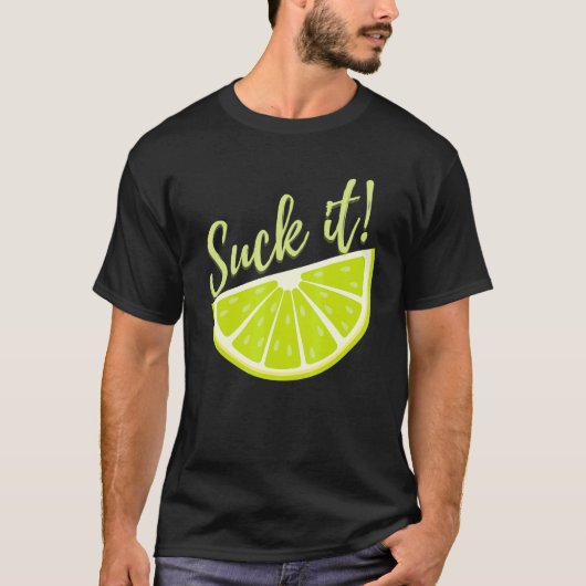 Suck It Mexican   Green Lime Slice  Lemon T-shirt (Voorkant)