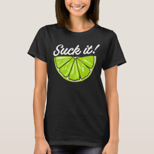 Suck It Mexican Green Limoen Slice Lemon Love 4 T-shirt