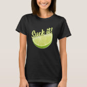 Suck It Mexican Green Limoen Slice Lemon Love T-shirt (Voorkant)